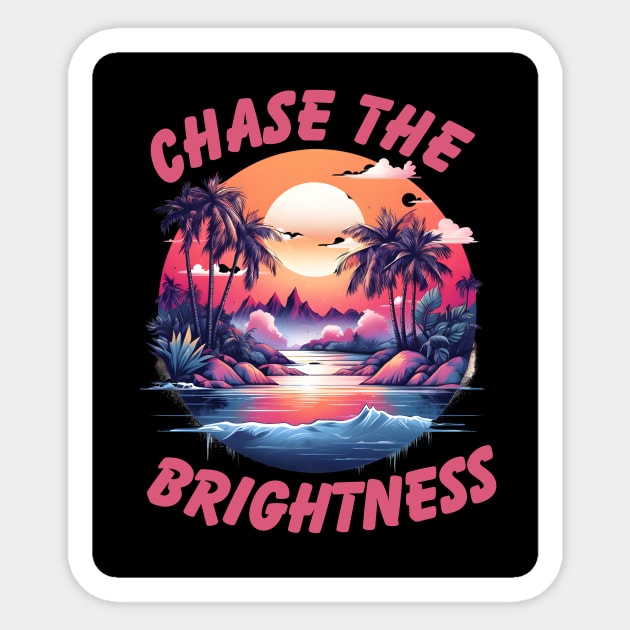 Chase the Brightness Sticker by NedisDesign